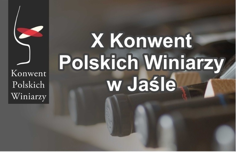 X Konwent Polskich Winiarzy. Jasło zaprasza!